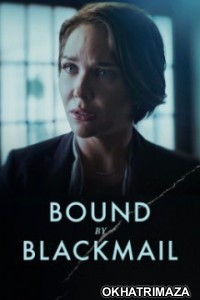 Bound By Blackmail (2022) HQ Bengali Dubbed Movie