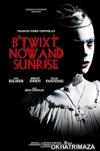 Btwixt Now and Sunrise The Authentic Cut (2022) HQ Hindi Dubbed Movie