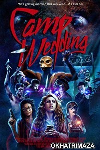Camp Wedding (2019) Unofficial Hollywood Hindi Dubbed Movie