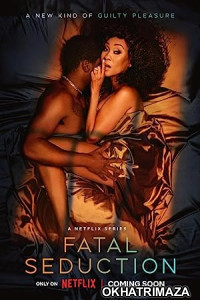 Fatal Seduction (2023) Season 1 Part 1 Hindi Dubbed Series