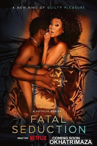 Fatal Seduction (2023) Season 1 Part 2 Hindi Dubbed Series