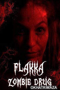 Flakka Zombie Drug (2023) HQ Hindi Dubbed Movie