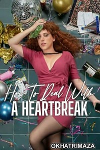 How to Deal with a Heartbreak (2023) HQ Hindi Dubbed Movie