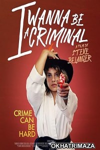 I Wanna Be a Criminal (2023) HQ Bengali Dubbed Movie