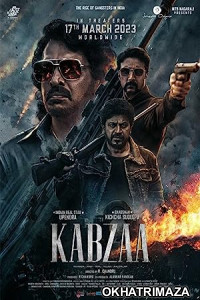 Kabzaa (2023) ORG UNCUT South Indian Hindi Dubbed Movie