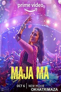 Maja Ma (2022) Bollywood Hindi Movie