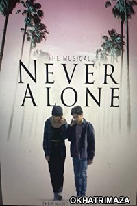 Never Alone (2022) HQ Hindi Dubbed Movie