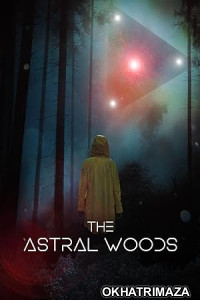 The Astral Woods (2023) HQ Telugu Dubbed Movie