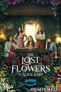 The Lost Flowers Of Alice Hart (2023) Season 1 (EP01 To EP03) Hindi Dubbed Series