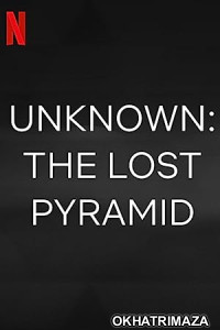 Unknown The Lost Pyramid (2023) Hollywood Hindi Dubbed Movie